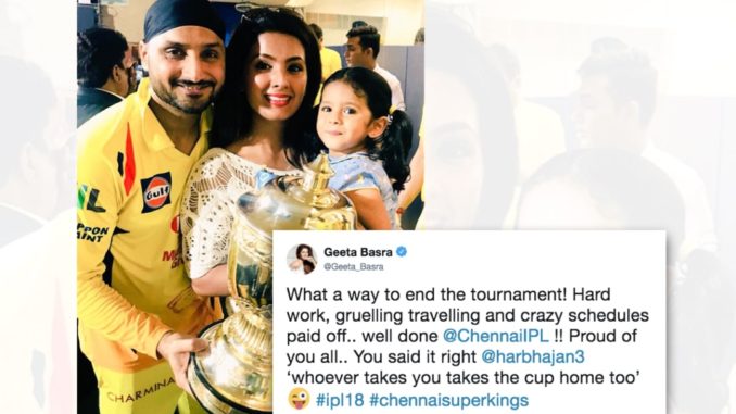 You were right whoever takes you wins IPL: Harbhajan Singh wife Geeta Basra Chennai Super Kings CSK IPL 2018 Hinaya Heer